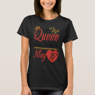 Diese Königin wurde am 15. Mai zum Geburtstag Gebo T-Shirt