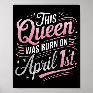 Diese Königin wurde am 1. April geboren Geburtstag Poster