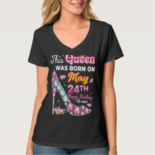 Diese Königin wurde am 24. Mai zum 24. Geburtstag T-Shirt