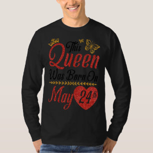 Diese Königin wurde am 24. Mai zum Geburtstag Gebo T-Shirt