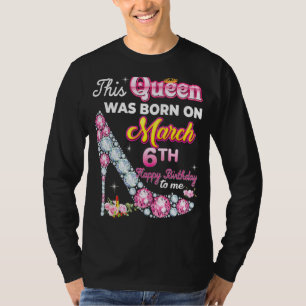 Diese Königin wurde am 6. März am 6. Geburtstag Ge T-Shirt