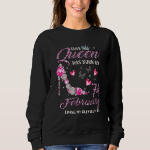 Diese Königin wurde im Februar 74 geboren und lebt Sweatshirt