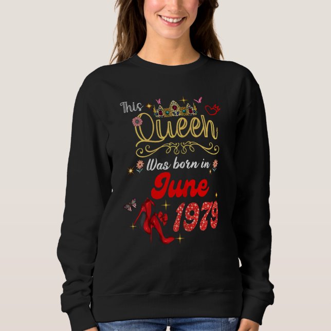 Diese Königin wurde im Juni 1979 im Juni Geburtsta Sweatshirt (Vorderseite)