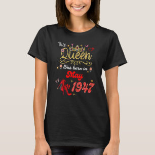 Diese Königin wurde im Mai 1947 Geboren, im Mai Ge T-Shirt