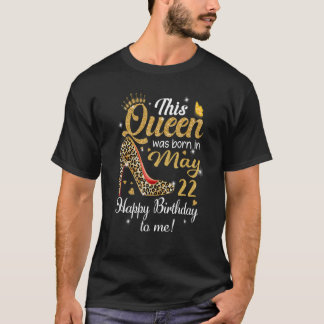 Diese Königin wurde mir am 22. Mai zum Geburtstag T-Shirt