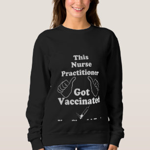Diese Krankenpflegerin Got geimpfte Impfstoffe Sweatshirt