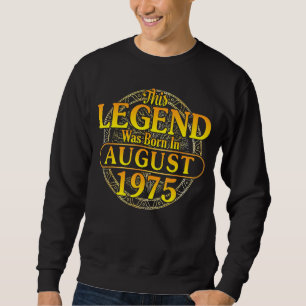 Diese Legende war im August 1975 glücklich Geburts Sweatshirt
