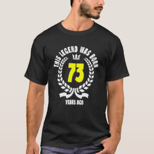 Diese Legende war vor 73 Jahren Geboren. Funny 73. T-Shirt