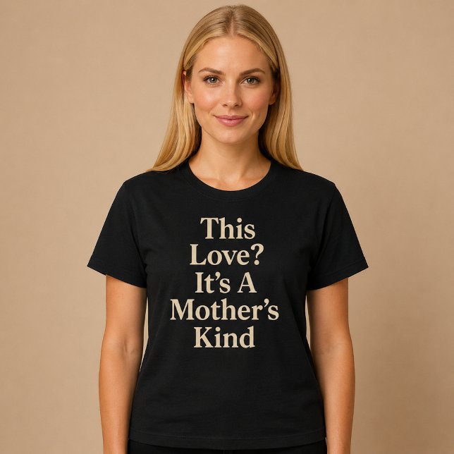 Diese Liebe? Es ist ein Mutterkind T-Shirt (Von Creator hochgeladen)