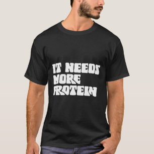 Diese Mahlzeit benötigt mehr Protein Lover Bodybui T-Shirt