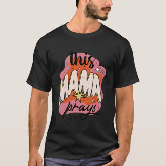 Diese Mama betet Glaubenszitat betende Mutter spir T-Shirt