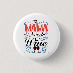 Diese Mama braucht etwas Wein Button