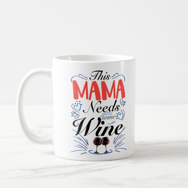 Diese Mama braucht etwas Wein Kaffeetasse (Links)