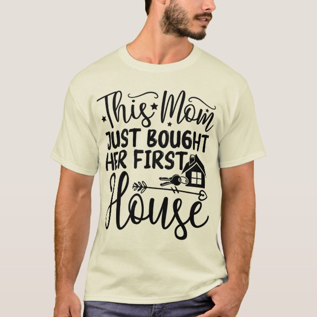 Diese Mama hat gerade ihr erstes Haus Coolen neue  T-Shirt (Vorderseite)