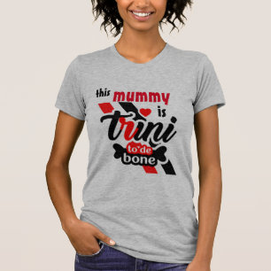 Diese Mama ist Trini bis zum Knochen T-Shirt