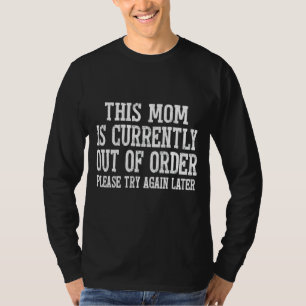 Diese Mama ist zur Zeit nicht in Ordnung T-Shirt