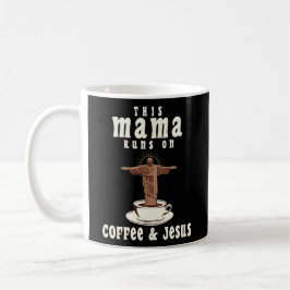 Diese Mama läuft auf Kaffee und Jesus Kaffeetasse
