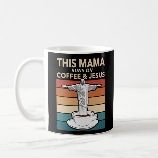 Diese Mama läuft auf Kaffee und Jesus Kaffeetasse (Links)
