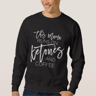 Diese Mama läuft auf Ketones und Kaffee - Männer o Sweatshirt