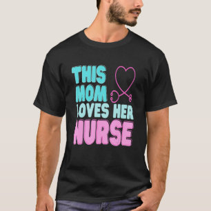 Diese Mama Liebe ihre Krankenschwester für Mutter  T-Shirt