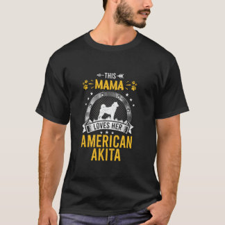 Diese Mama Liebe ihren amerikanischen Akita Hund L T-Shirt