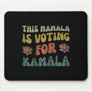 Diese Mamala wählt für Kamala Politische Wahl Mousepad