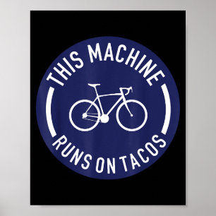 Diese Maschine läuft auf Tacos Fahrrad Bike läuft Poster