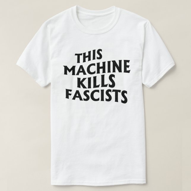 Diese Maschine tötet Faschisten T-Shirt (Design vorne)