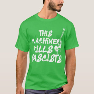 Diese Maschine tötet Faschisten T-Shirt