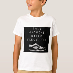Diese Maschine tötet Fasziitis T-Shirt