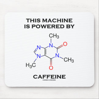 Diese Maschine wird angetrieben durch Koffein Mousepad