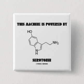 Diese Maschine wird angetrieben durch Serotonin Button