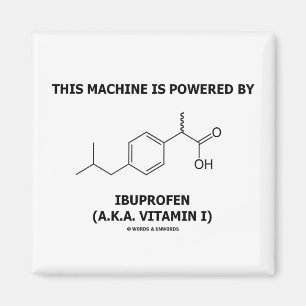 Diese Maschine wird von Ibuprofen (Vitamin I) ange Magnet