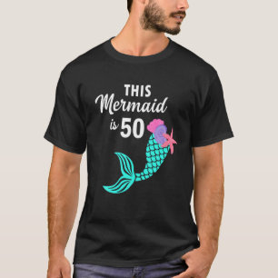 Diese Meerjungfrau ist 50 Jahre alt 50. Geburtstag T-Shirt