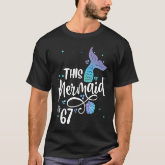 Diese Meerjungfrau ist 67 Jahre alt, 67. Geburtsta T-Shirt