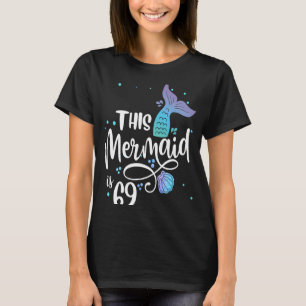 Diese Meerjungfrau ist 69 Jahre alt, 69. Geburtsta T-Shirt