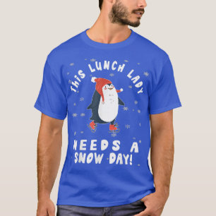 Diese Mittagessen-Lady braucht einen Schneetag Eis T-Shirt