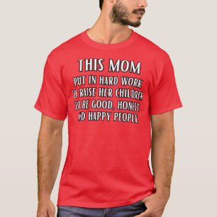 Diese Mutter hat hart gearbeitet, um ihre Kinder f T-Shirt