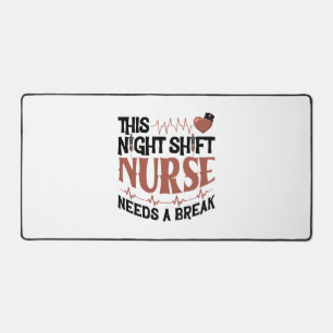 Diese Night Shift Nurse braucht eine Pause Schreibtischunterlage