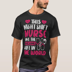 Diese Night Shift Nurse hat die phantastische Ehef T-Shirt