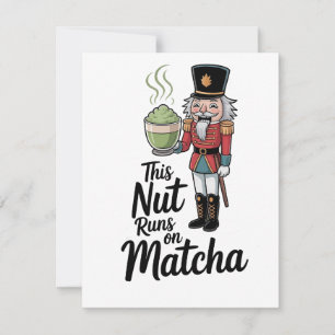 Diese Nut läuft auf Matcha Christmas Nutcracker Mitteilungskarte
