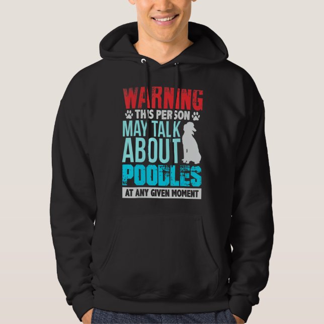 Diese Person kann jederzeit über Poodles sprechen Hoodie (Vorderseite)