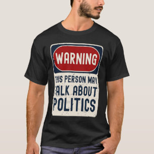 Diese Person kann über Politik sprechen T-Shirt