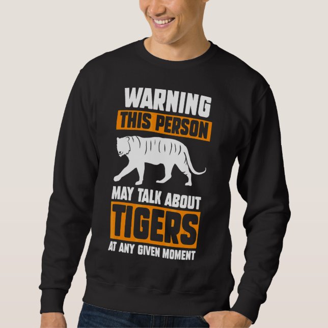 Diese Person kann über Tiger sprechen Sweatshirt (Vorderseite)
