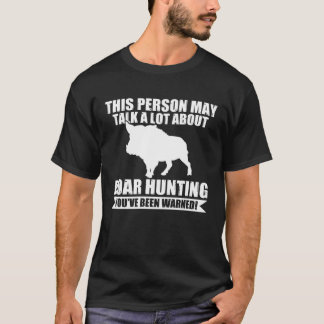 Diese Person könnte über die Jagd auf Wildschweine T-Shirt