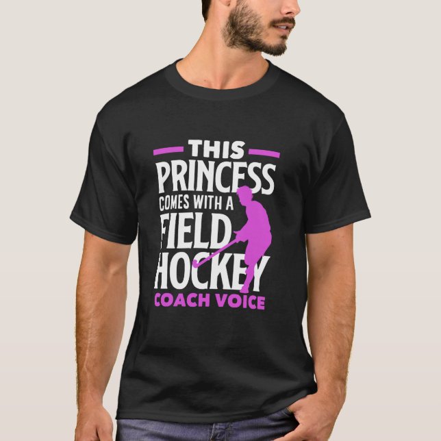 Diese Princess Field Hockey Player Trainer Stimme T-Shirt (Vorderseite)
