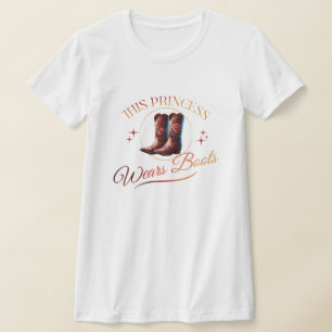 Diese Prinzessin trägt Stiefel Cowgirl T-Shirt