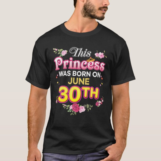 Diese Prinzessin wurde am 30. Juni Geboren. T-Shirt (Vorderseite)