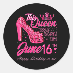 Diese Queen wurde am 16. Juni High Heels June gebo Runder Aufkleber