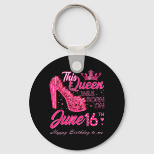 Diese Queen wurde am 16. Juni High Heels June gebo Schlüsselanhänger